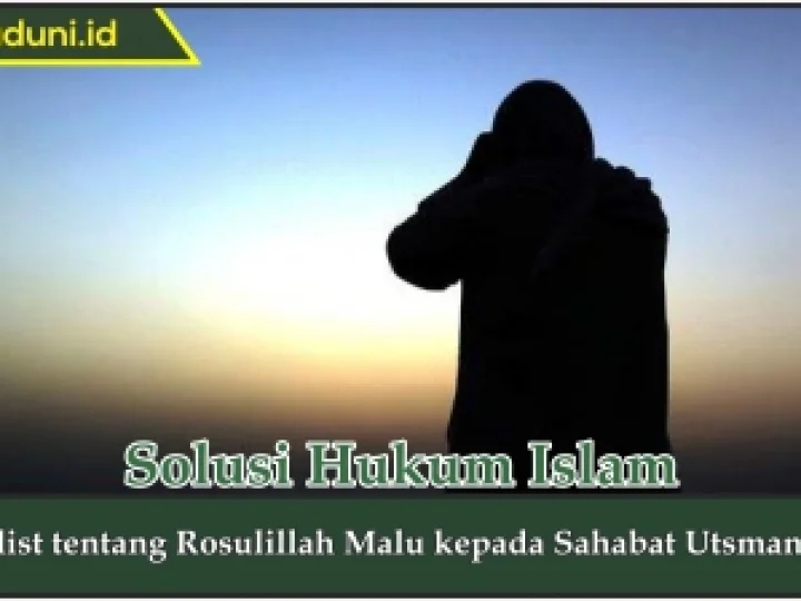 Hadis tentang Rosulillah Malu kepada Sahabat Utsman RA