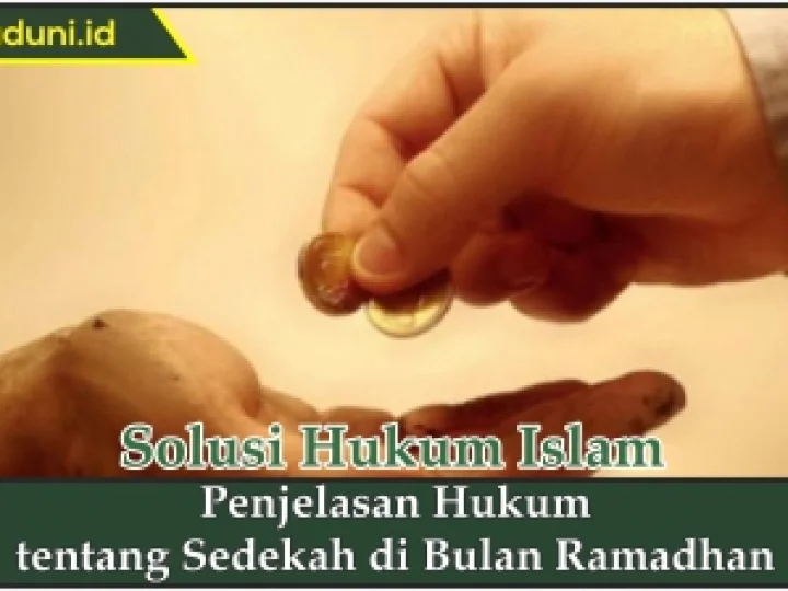 Penjelasan Hukum tentang Sedekah di Bulan Ramadhan
