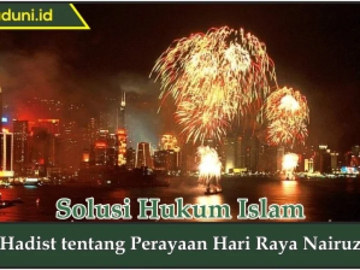 Hadis tentang Perayaan Hari Raya Nairuz