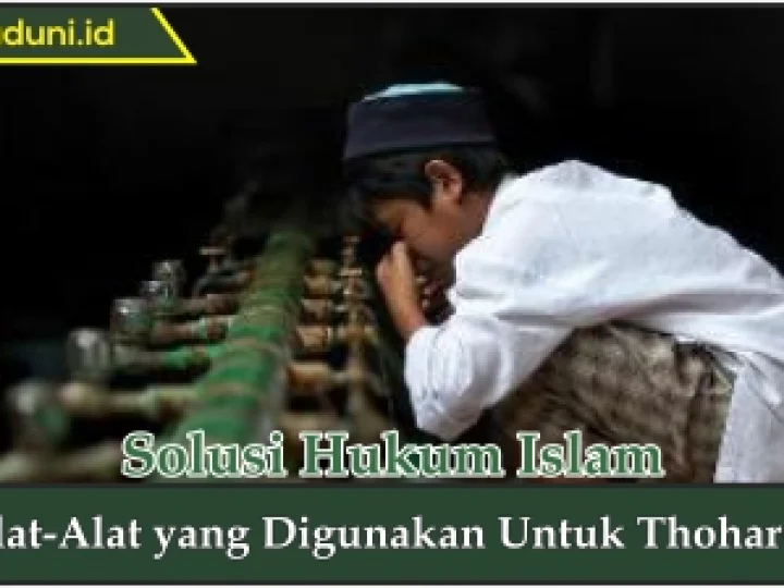 Alat-Alat yang Digunakan untuk Thaharah