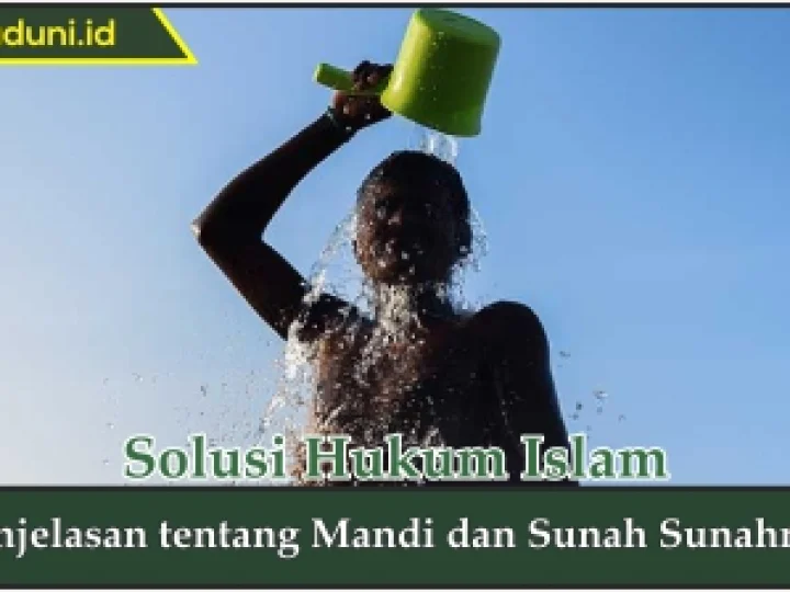 Penjelasan tentang Mandi dan Sunnahnya