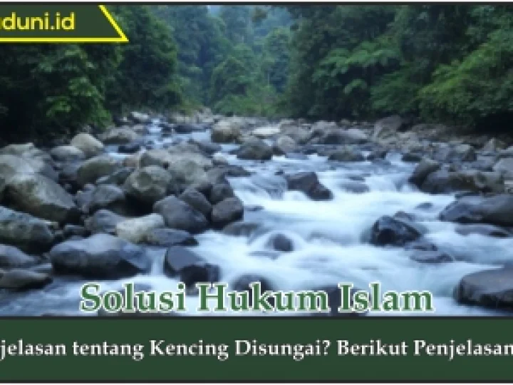 Penjelasan Hukum tentang Kencing di Sungai