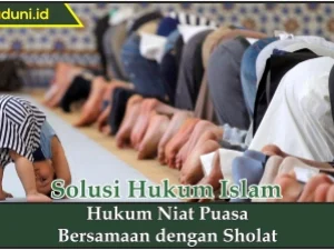 Hukum Niat Puasa Bersamaan dengan Sholat