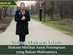 Hukum Melihat Aurat Perempuan yang Bukan Mahramnya