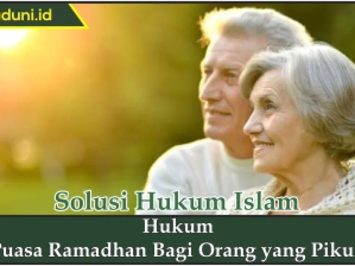 Hukum Puasa Ramadhan bagi Orang yang Pikun