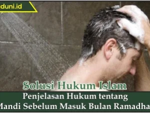Penjelasan Hukum tentang Mandi Sebelum Masuk Bulan Ramadhan