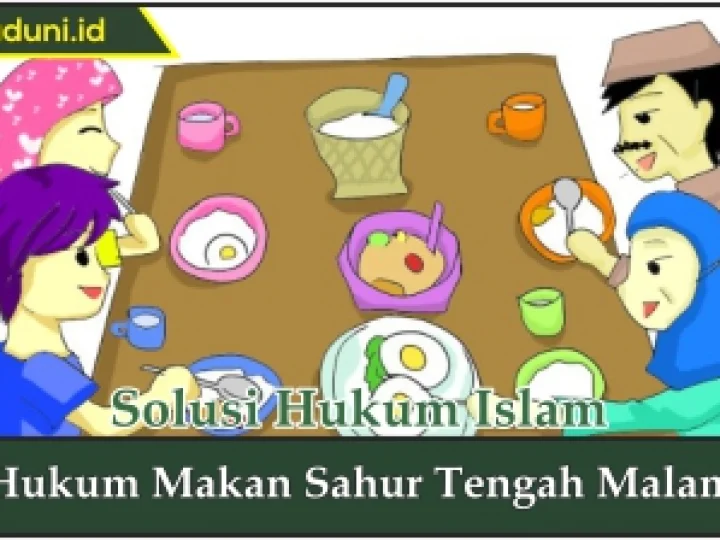 Hukum Makan Sahur Tengah Malam