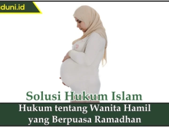 Hukum tentang Wanita Hamil yang Berpuasa Ramadhan