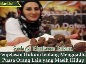 Penjelasan Hukum tentang Mengqadha Puasa Orang Lain yang Masih Hidup