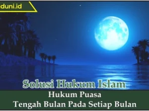 Hukum Puasa Tengah Bulan pada Setiap Bulan
