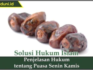 Penjelasan Hukum tentang Puasa Senin Kamis