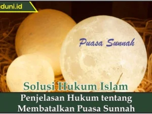 Penjelasan Hukum tentang Membatalkan Puasa Sunnah