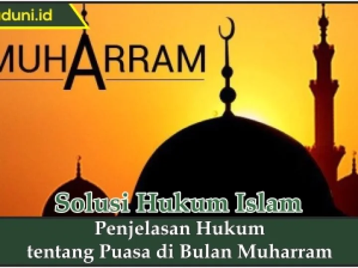 Penjelasan Hukum tentang Puasa di Bulan Muharram