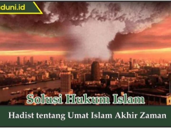 Hadis tentang Umat Islam Akhir Zaman