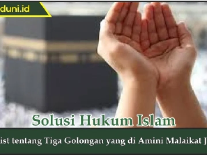 Hadis tentang Tiga Golongan yang Diamini Malaikat Jibril