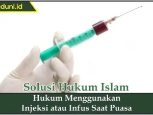 Hukum Menggunakan Injeksi atau Infus Saat Puasa