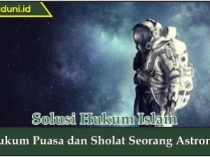 Hukum Puasa dan Shalat Seorang Astronot