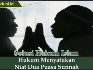 Hukum Menyatukan Niat Dua Puasa Sunnah