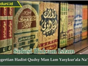 Pengertian Hadis Qudsy Man Lam Yasykur'ala Na'mai