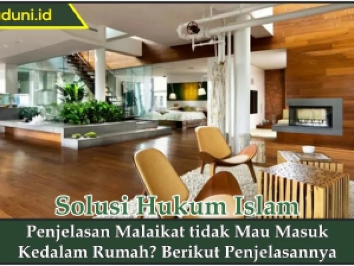 Penjelasan Malaikat Tidak Mau Masuk Ke dalam Rumah