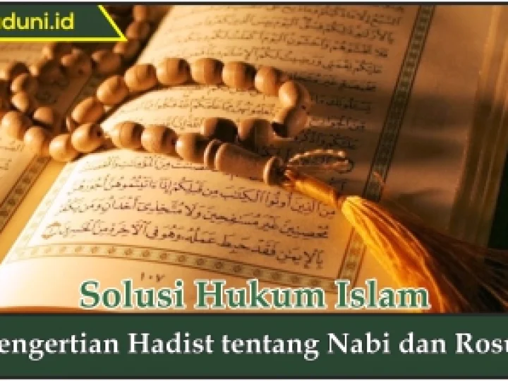 Pengertian Hadis tentang Nabi dan Rosul