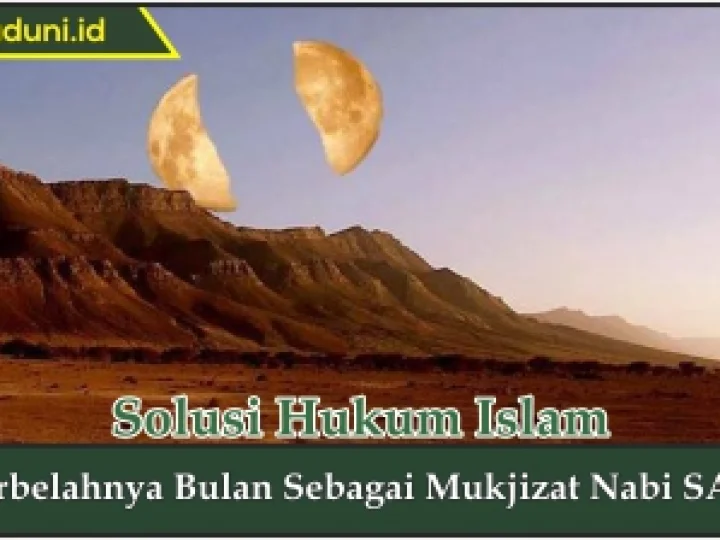 Terbelahnya Bulan Sebagai Mukjizat Nabi SAW