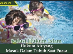Hukum Air yang Masuk dalam Tubuh Saat Puasa