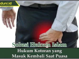 Hukum Kotoran yang Masuk Kembali Saat Puasa