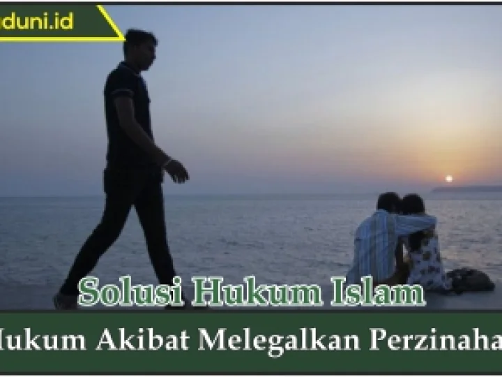 Hukum Akibat Melegalkan Perzinahan