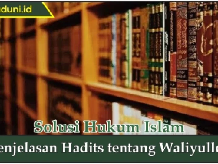 Penjelasan Hadis tentang Waliyulloh