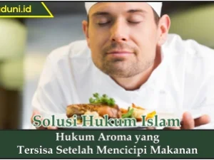 Hukum Aroma yang Tersisa Setelah Mencicipi Makanan