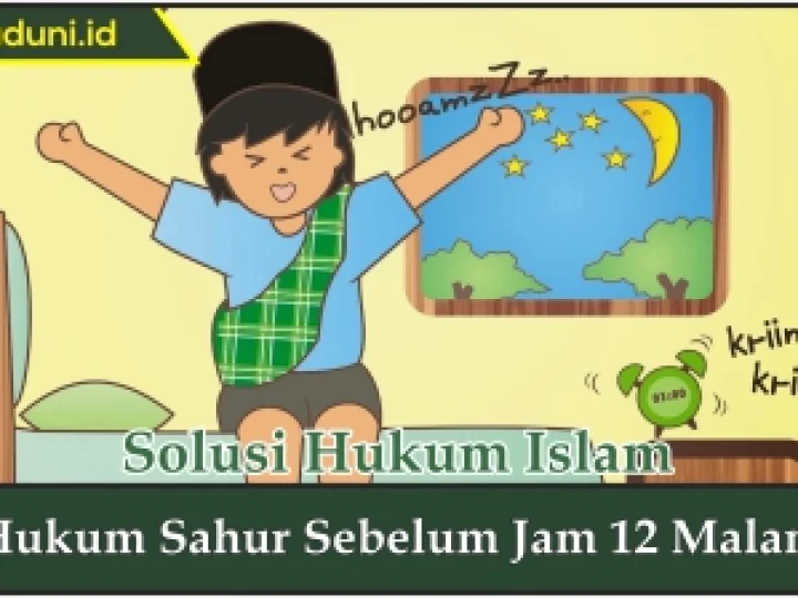 Hukum Sahur Sebelum Jam 12 Malam