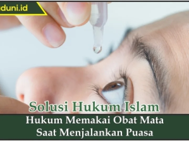 Hukum Memakai Obat Mata Saat Menjalankan Puasa