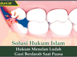 Hukum Menelan Ludah Gusi Berdarah Saat Puasa