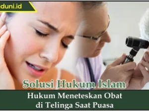 Hukum Meneteskan Obat di Telinga Saat Puasa