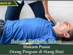 Hukum Puasa Orang Pingsan di Siang Hari