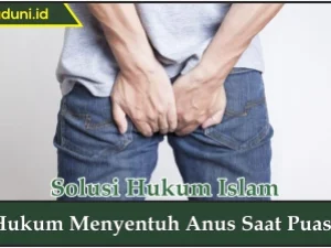 Hukum Menyentuh Anus Saat Puasa