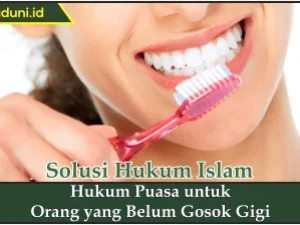 Hukum Puasa untuk Orang yang Belum Gosok Gigi