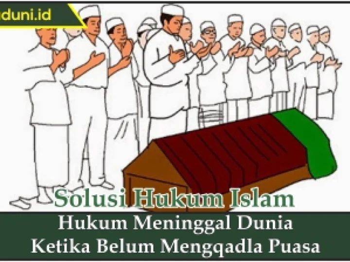 Hukum Meninggal Dunia Ketika Belum Mengqadha Puasa