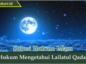 Hukum Mengetahui Lailatul Qadar