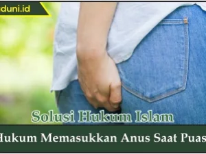 Hukum Memasukkan Anus Saat Puasa