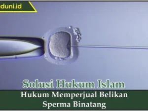 Hukum Memperjual Belikan Sperma Binatang