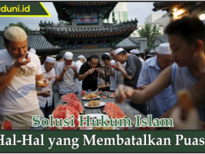 Hal-Hal yang Membatalkan Puasa