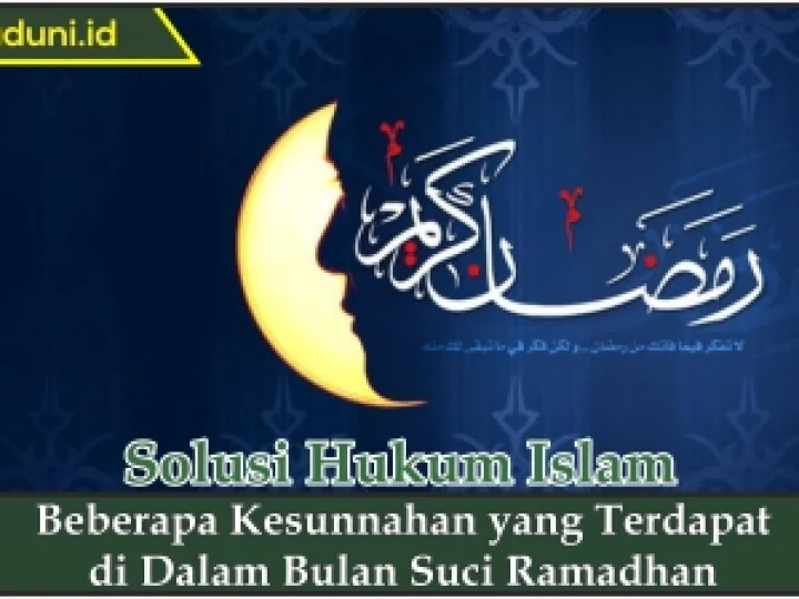 Beberapa Kesunnahan yang Terdapat di dalam Bulan Suci Ramadhan