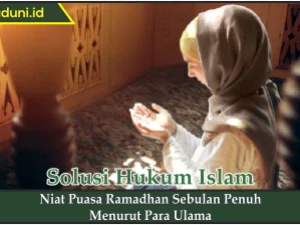 Niat Puasa Ramadhan Sebulan Penuh Menurut Para Ulama