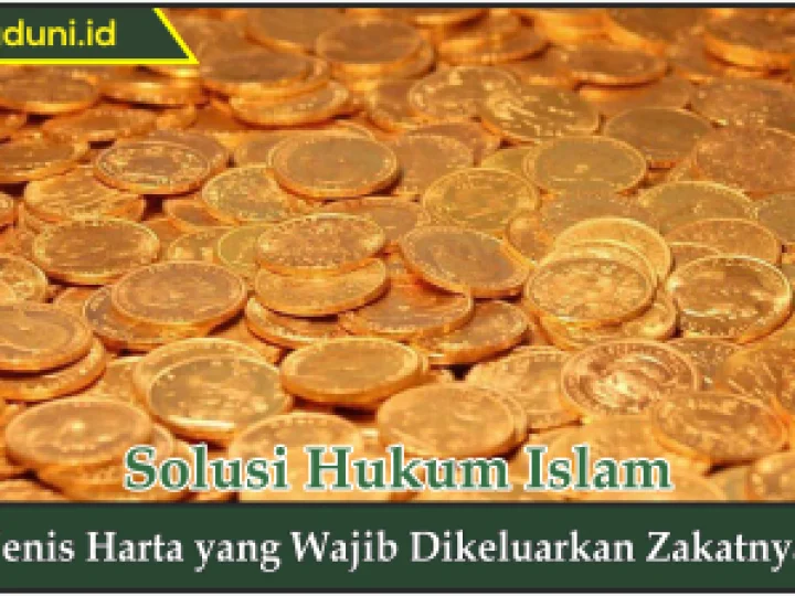 Jenis Harta yang Wajib Dikeluarkan Zakatnya