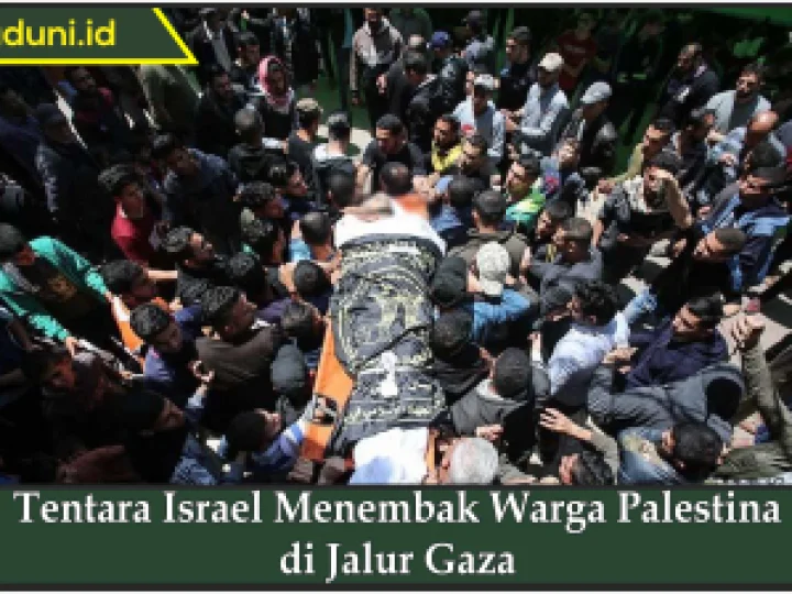 Tentara Israel Menembak Warga Palestina di Jalur Gaza