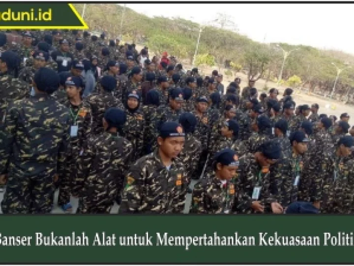 Banser Bukanlah Alat untuk Mempertahankan Kekuasaan Politik