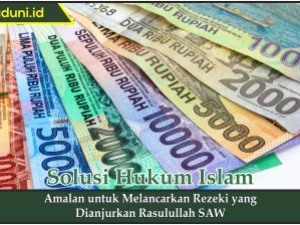 Amalan untuk Melancarkan Rezeki yang Dianjurkan Rasulullah SAW
