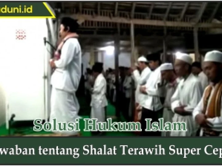 Jawaban tentang Shalat Terawih Super Cepat
